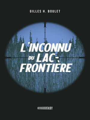 cover image of L'inconnu du Lac Frontière--TOME 1